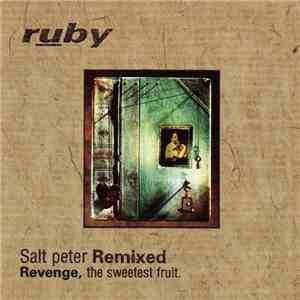 Ruby - Salt Peter, Salt Peter Remixed download flac mp3