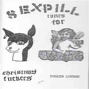 Sexpill - Tunes For Christmas Fuckers / Fuckin Lovers download flac mp3