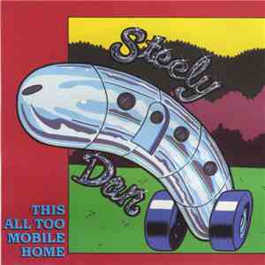 Steely Dan - This All Too Mobile Home download flac mp3
