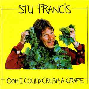 Stu Francis - Ooh I Could Crush A Grape download flac mp3