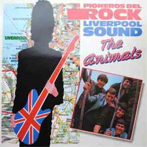 The Animals - Pioneros Del Rock Liverpool Sound download flac mp3