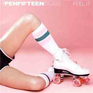 The Penfifteen Club - Feel It download flac mp3