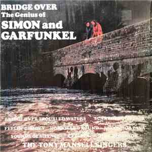 The Tony Mansell Singers - Bridge Over - The Genius Of Simon And Garfunkel download flac mp3