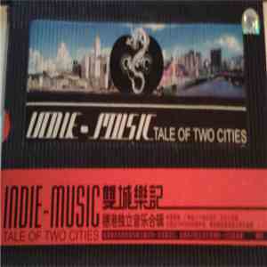 Various - 雙城樂記 - 穗港独立音乐合辑 = Indie-Music Tale Of Two Cities download flac mp3
