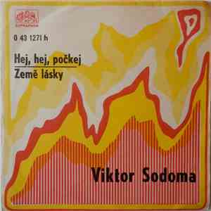Viktor Sodoma - Hej, Hej, Počkej / Země Lásky download flac mp3
