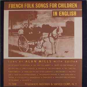 Alan Mills - French Folk Songs For Children In English download flac mp3
