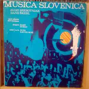 Alojz Srebotnjak, Dane Škerl - Simf. Orkester RTV Ljubljana - Samo Hubad, Ruda Ravnik-Kosi - Alojz Srebotnjak / Dane Škerl download flac mp3