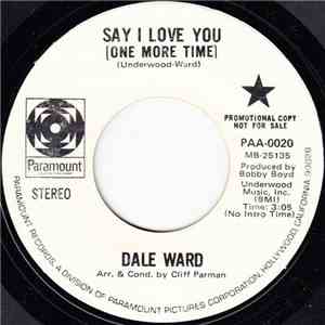 Dale Ward - Say I Love You (One More Time) / I Try To Satisfy download flac mp3