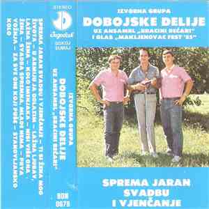 Dobojske Delije - Sprema jaran Svadbu I Vjenčanje download flac mp3