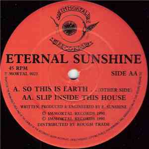 Eternal Sunshine - So This Is Earth.. / Slip Inside This House download flac mp3