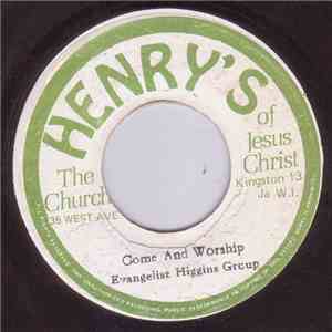 Evangelist Higgins Group / Brother Henry's Group - Come And Worship / Prayers Time download flac mp3