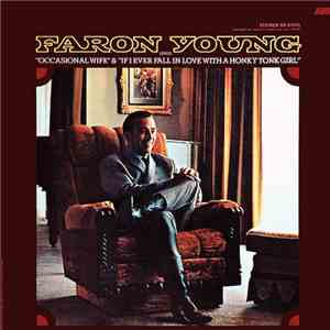 Faron Young - Sings Occasional Wife & If I Ever Fall In Love With A Honky Tonk Girl download flac mp3