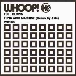 Full Blown - Funk Acid Machine download flac mp3