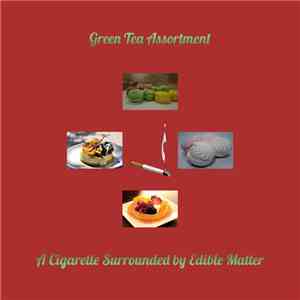 Green Tea Assortment - A Cigarette Surrounded By Edible Matter flac mp3 download