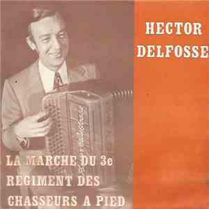 Hector Delfosse - La Marche Du 3e Regiment Des Chasseurs à Pied download flac mp3