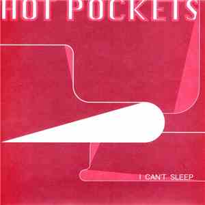 Hot Pockets - I Can't Sleep download flac mp3