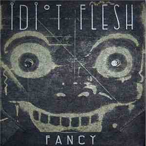 Idiot Flesh - Fancy download flac mp3