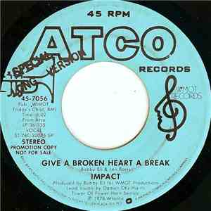 Impact  - Give A Broken Heart A Break flac mp3 download