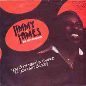 Jimmy James And The Vagabonds - You Don't Stand A Chance (If You Can't Dance) download flac mp3