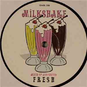 Kelis - Milkshake (Mixed Up And Served Fresh) download flac mp3