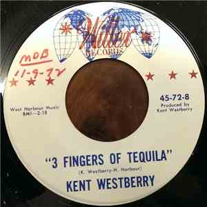 Kent Westberry - 3 Fingers Of Tequila / Even Roses Have Thorns download flac mp3