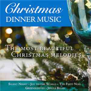 London Festival Orchestra - Christmas Dinner Music (The Most Beautiful Christmas Melodies) download flac mp3