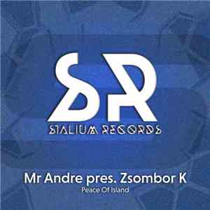 Mr Andre Pres. Zsombor K - Peace Of Island download flac mp3