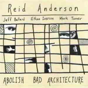 Reid Anderson - Abolish Bad Architecture download flac mp3
