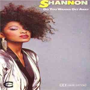 Shannon - Do You Wanna Get Away download flac mp3
