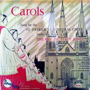 St. Patrick's Cathedral Choir  Under The Baton Of Rev. Dr. Percy Jones - Carols download flac mp3