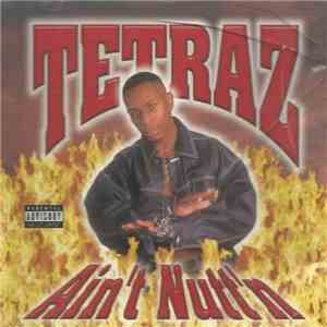 Tetraz - Ain't Nutt'n download flac mp3