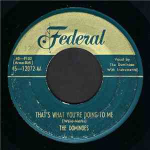The Dominoes - That's What You're Doing To Me / Love, Love, Love flac mp3 download