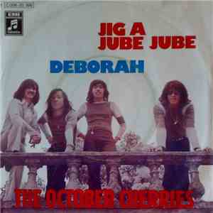 The October Cherries - Jig A Jube Jube / Deborah download flac mp3