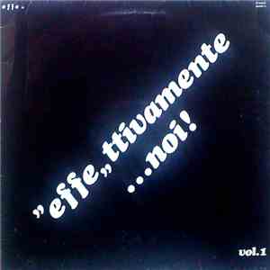 Various - "Effe"ttivamente ...Noi! Vol. 1 download flac mp3
