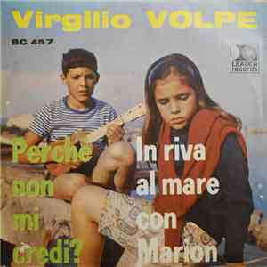 Virgilio Volpe - In Riva Al Mare Con Marion' / Perche' Non Mi Credi? download flac mp3