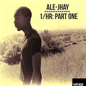 Ale-Jhay - 1/HR: Part One download flac mp3