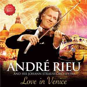 André Rieu And His Johan Strauss Orchestra - Love In Venice download flac mp3