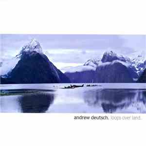 Andrew Deutsch - Loops Over Land download flac mp3