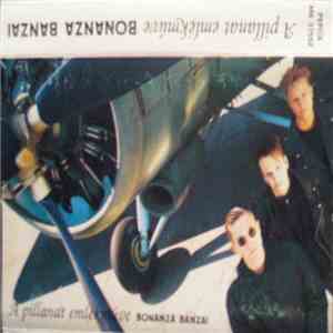 Bonanza Banzai - A Pillanat Emlékműve download flac mp3