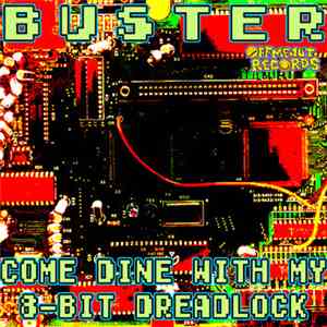 Buster  - Come Dine With My 8-Bit Dreadlock download flac mp3
