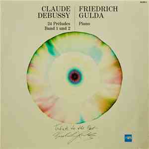 Claude Debussy, Friedrich Gulda - 24 Préludes (Band 1 Und 2) download flac mp3