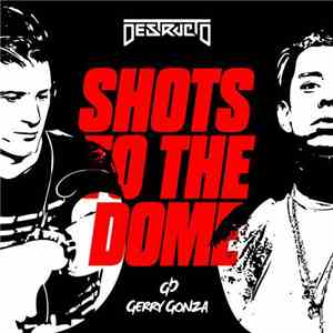 Destructo  & Gerry Gonza - Shots To The Dome flac mp3 download