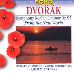 Dvořák, Budapest Philharmonic Orchestra, Ádám Medveczky - Symphony No. 9 In E Minor "From The New World" download flac mp3