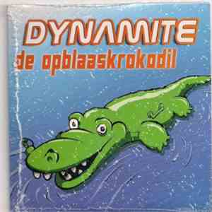 Dynamite  - De Opblaaskrokodil download flac mp3