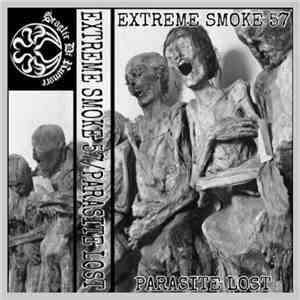 Extreme Smoke / Parasite Lost - Extreme Smoke 57 / Parasite Lost download flac mp3