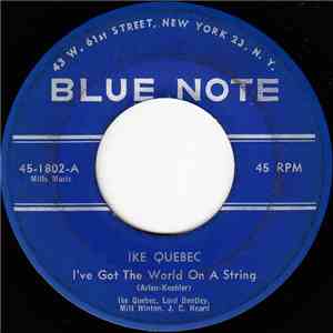 Ike Quebec - I've Got The World On A String / What A Difference A Day Made download flac mp3