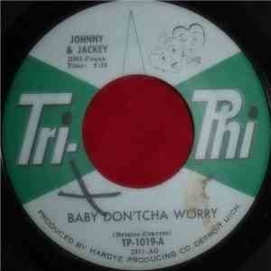Johnny & Jackey - Baby Don'tcha Worry / Stop What You're Saying download flac mp3