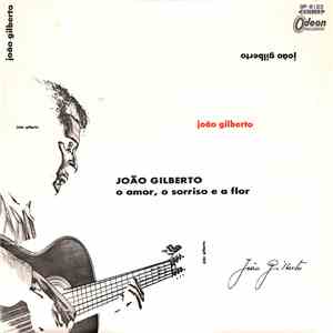 João Gilberto - O Amor, O Sorriso E A Flor download flac mp3