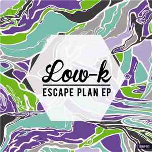 Low-K - Escape Plan Ep download flac mp3