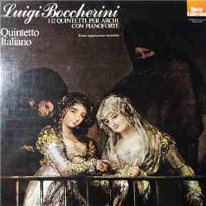 Luigi Boccherini, Quintetto Italiano - 12 Quintetti Per Archi Con Pianoforte download flac mp3